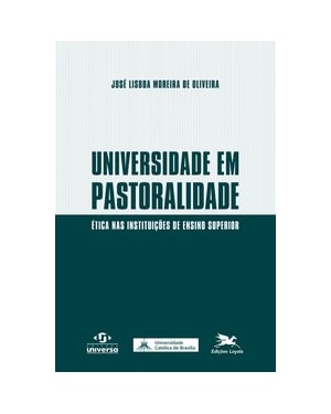 UNIVERSIDADE EM PASTORALIDADE: ÉTICA NAS INSTITUIÇÕES DE ENSINO SUPERIOR