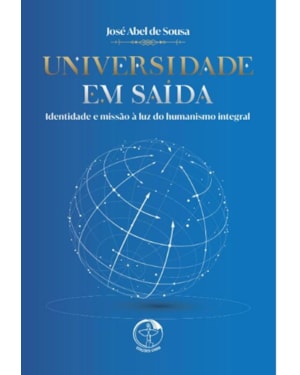 Universidade em saida: ident e missao a luz do humanismo integ