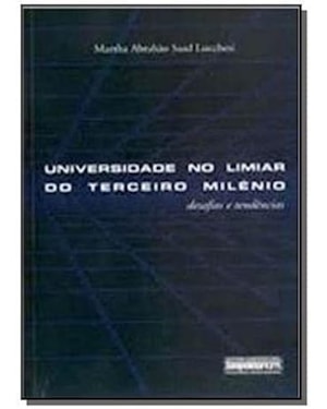 UNIVERSIDADE NO LIMIAR DO TERCEIRO MILENIO - DESAFIOS..