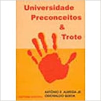 UNIVERSIDADE, PRECONCETOS E TROTES