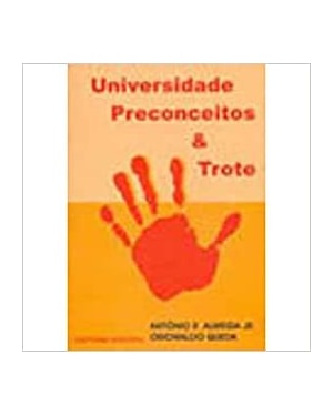 UNIVERSIDADE, PRECONCETOS E TROTES