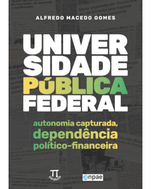 Universidade Pública Federal: autonomia capturada, dependência político-financeira