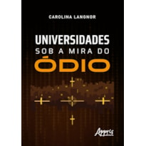 UNIVERSIDADES SOB A MIRA DO ÓDIO