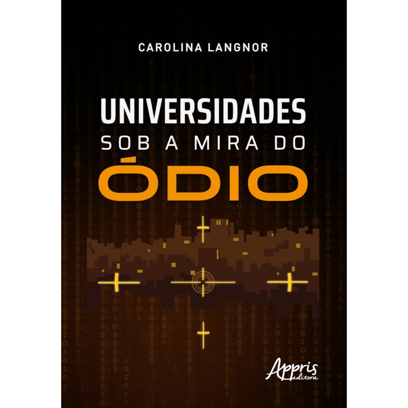 UNIVERSIDADES SOB A MIRA DO ÓDIO