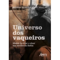 UNIVERSO DOS VAQUEIROS:: MODOS DE CRIAR E VIVER NOS SERTÕES DA BAHIA