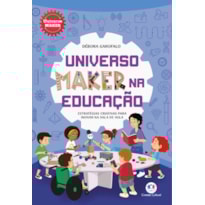 Universo maker na educação: Estratégias criativas para inovar na sala de aula