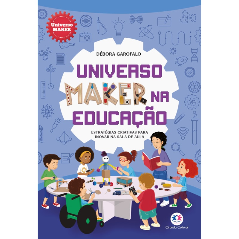 Universo maker na educação: Estratégias criativas para inovar na sala de aula