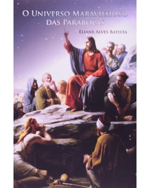 UNIVERSO MARAVILHOSO DAS PARABOLAS, O