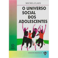 UNIVERSO SOCIAL DOS ADOLESCENTES, O