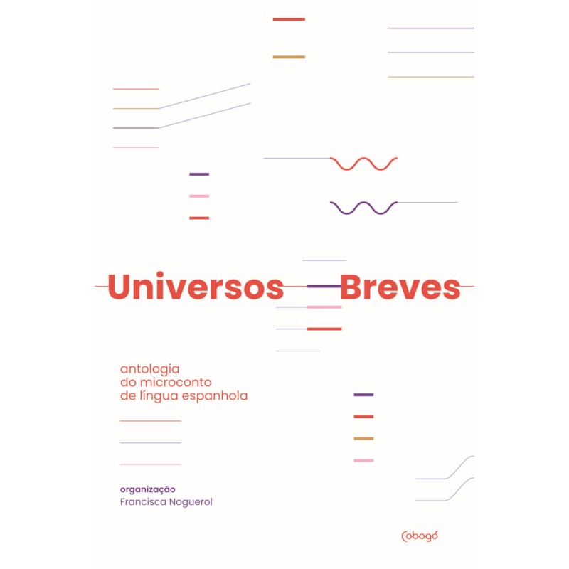 UNIVERSOS BREVES: ANTOLOGIA DO MICRONCONTO DA LÍNGUA ESPANHOLA