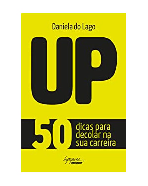 UP - 50 DICAS PARA DECOLAR NA SUA CARREIRA