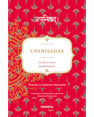 UPANI?ADAS: OS DOZE TEXTOS FUNDAMENTAIS: TEXTOS CLÁSSICOS INDIANOS