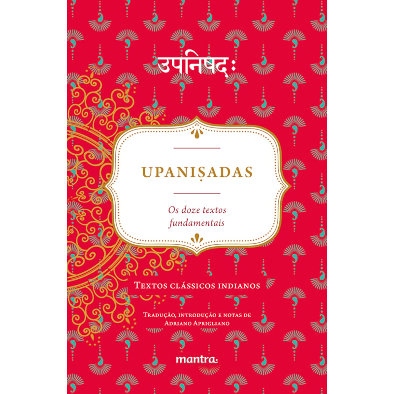UPANI?ADAS: OS DOZE TEXTOS FUNDAMENTAIS: TEXTOS CLÁSSICOS INDIANOS