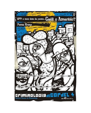 UPP: O NOVO DONO DA FAVELA (CRIMINOLOGIA DE CORDEL 4) - CADE O AMARILDO?