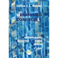 URBANISMO COMERCIAL: REVITALIZAÇÃO, PARCERIAS E GESTÃO URBANA