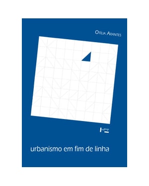 Urbanismo em fim de linha e outros estudos sobre o colapso da modernização arquitetônica