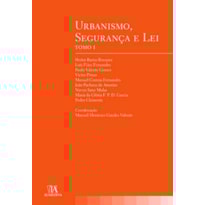 Urbanismo, segurança e lei: tomo I