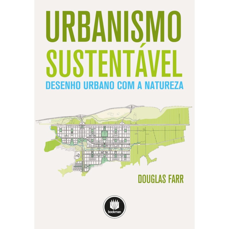 URBANISMO SUSTENTÁVEL: DESENHO URBANO COM A NATUREZA