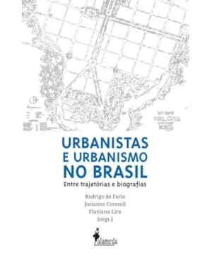Urbanistas e urbanismo no Brasil: entre trajetórias e biografias