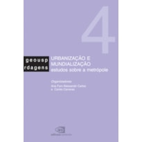 URBANIZAÇÃO E MUNDIALIZAÇÃO - ESTUDOS SOBRE A METRÓPOLE