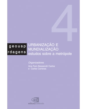 URBANIZAÇÃO E MUNDIALIZAÇÃO - ESTUDOS SOBRE A METRÓPOLE