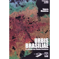 URBIS BRASILIAE: O LABIRINTO DAS CIDADES BRASILEIRAS - 1