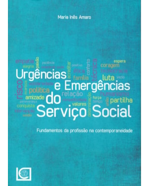 URGÊNCIAS E EMERGÊNCIAS DO SERVIÇO SOCIAL - FUNDAMENTOS DA PROFISSÃO NA CONTEMPORANEIDADE