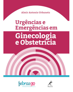 Urgências e emergências em ginecologia e obstetrícia