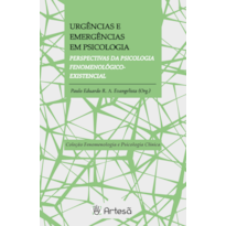 Urgências e emergências em psicologia: Perspectivas da psicologia fenomenológico-existencial