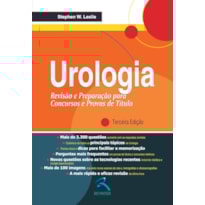 UROLOGIA: REVISÃO E PREPARAÇÃO PARA CONCURSOS E PROVAS DE TÍTULO