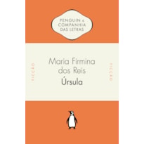 ÚRSULA - COM INTRODUÇÃO DE MARIA HELENA PEREIRA TOLEDO MACHADO E CRONOLOGIA DE FLÁVIO DOS SANTOS GOMES