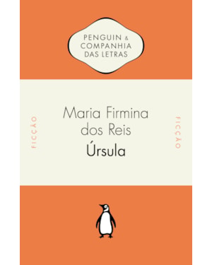 ÚRSULA - COM INTRODUÇÃO DE MARIA HELENA PEREIRA TOLEDO MACHADO E CRONOLOGIA DE FLÁVIO DOS SANTOS GOMES