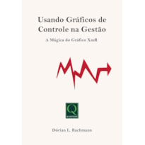 USANDO GRÁFICOS DE CONTROLE NA GESTÃO: A MÁGICA DO GRÁFICO XMR