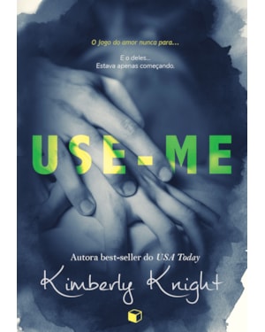 USE-ME (PERIGOSAMENTE INTERLIGADOS LIVRO 1)