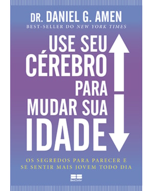 USE SEU CÉREBRO PARA MUDAR SUA IDADE