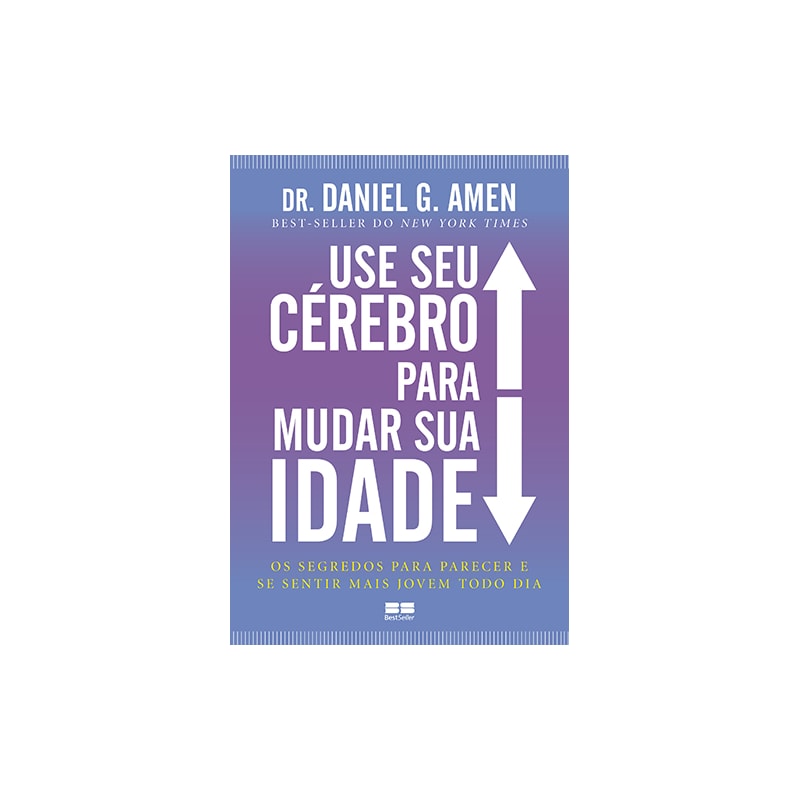 USE SEU CÉREBRO PARA MUDAR SUA IDADE