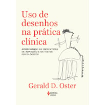 USO DE DESENHOS NA PRÁTICA CLÍNICA: APRIMORANDO AS ENTREVISTAS DE ADMISSÃO E OS TESTES PSICOLÓGICOS