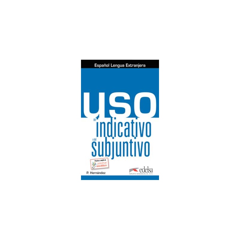 USO DEL INDICATIVO Y DEL SUBJUNTIVO