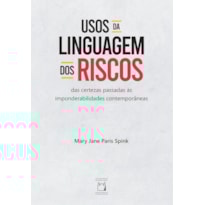 USOS DA LINGUAGEM DOS RISCOS: DAS CERTEZAS PASSADAS ÀS IMPONDERABILIDADES CONTEMPORÂNEAS
