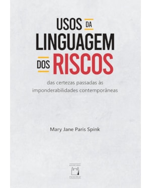USOS DA LINGUAGEM DOS RISCOS: DAS CERTEZAS PASSADAS ÀS IMPONDERABILIDADES CONTEMPORÂNEAS