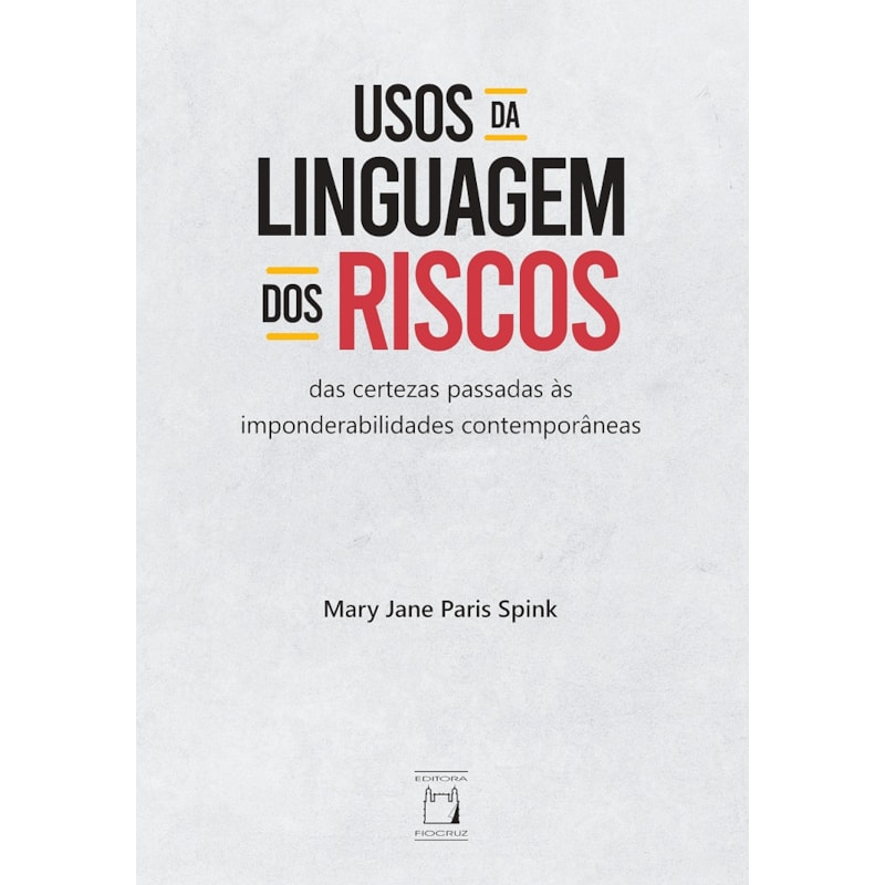 USOS DA LINGUAGEM DOS RISCOS: DAS CERTEZAS PASSADAS ÀS IMPONDERABILIDADES CONTEMPORÂNEAS