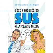 USOS E DESUSOS DO SUS PELA CLASSE MÉDIA