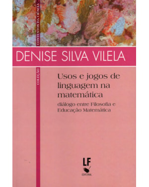 USOS E JOGOS DE LINGUAGEM NA MATEMÁTICA: DIÁLOGO ENTRE FILOSOFIA E EDUCAÇÃO MATEMÁTICA
