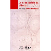 USOS SOCIAIS DA CIÊNCIA - POR UMA SOCIOLOGIA CLÍNICA DO CAMPO CIENTÍFICO