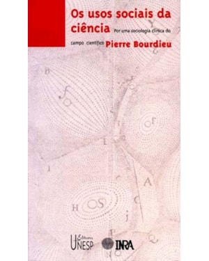 USOS SOCIAIS DA CIÊNCIA: POR UMA SOCIOLOGIA CLÍNICA DO CAMPO CIENTÍFICO