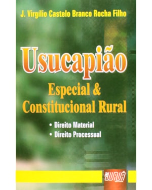 USUCAPIÃO - ESPECIAL & CONSTITUCIONAL RURAL