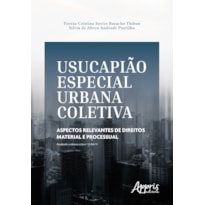 USUCAPIÃO ESPECIAL URBANA COLETIVA: ASPECTOS RELEVANTES DE DIREITOS MATERIAL E PROCESSUAL