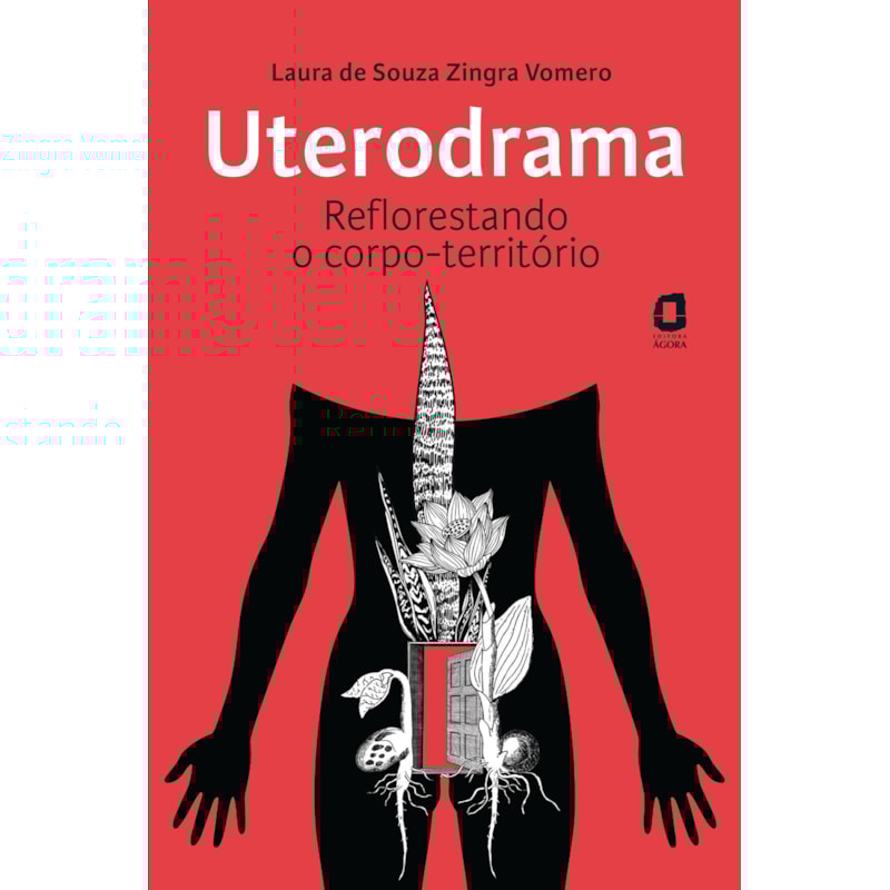 UTERODRAMA: REFLORESTANDO O CORPO-TERRITÓRIO