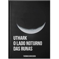 UTHARK: O LADO NOTURNO DAS RUNAS