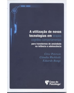 UTILIZAÇÃO DE NOVAS TECNOLOGIAS EM TERAPIAS COGNITIVO-COMPORTAMENTAIS PARA